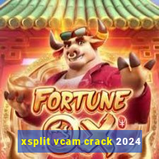 xsplit vcam crack 2024